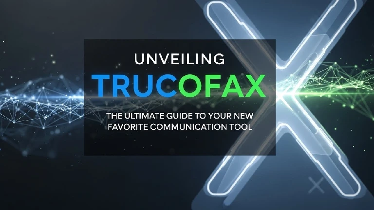 Unveiling Trucofax: The Ultimate Guide to Your New Favorite Communication Tool