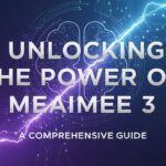 Unlocking the Power of Meaimee 3: A Comprehensive Guide